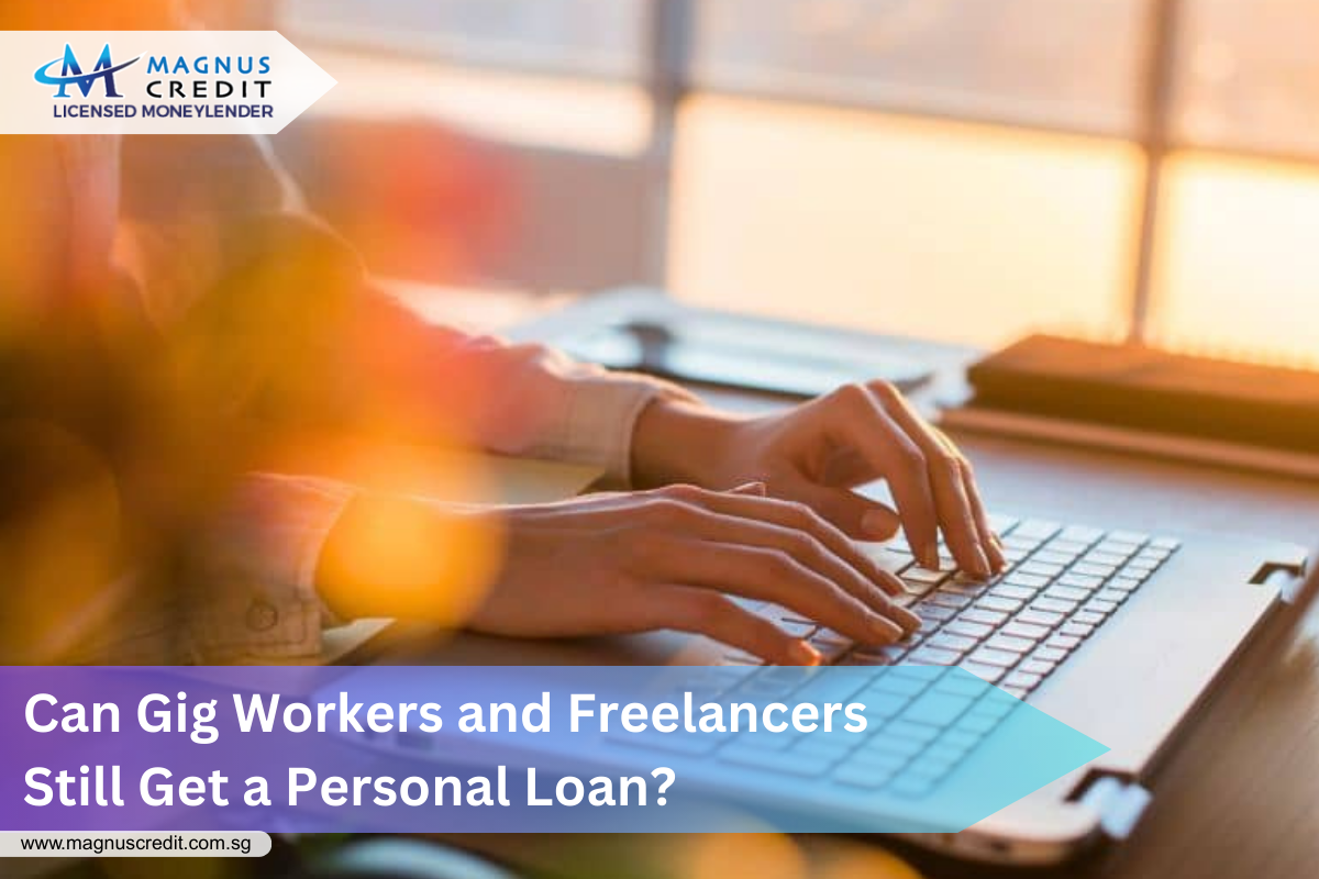 Can Gig Workers and Freelancers Still Get a Personal Loan in SG